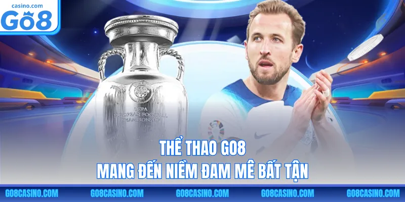 Thể thao GO8 mang đến niềm đam mê bất tận