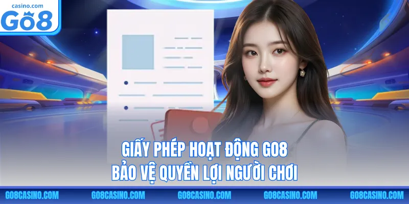 Giấy phép hoạt động GO8 bảo vệ quyền lợi người chơi